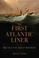 Az első atlanti óceánjáró: Brunel's Great Western Steamship - The First Atlantic Liner: Brunel's Great Western Steamship