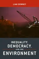 Az egyenlőtlenség, a demokrácia és a környezetvédelem - Inequality, Democracy, and the Environment