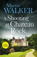 Lövöldözés a Chateau Rocknál - A Dordogne-i rejtélyek 13 - Shooting at Chateau Rock - The Dordogne Mysteries 13