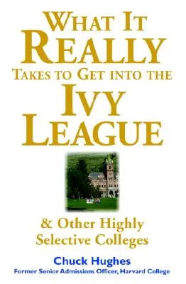 Co je skutečně potřeba, abyste se dostali na Ivy League a další vysoce výběrové vysoké školy - What It Really Takes to Get Into Ivy League & Other Highly Selective Colleges