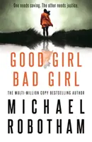 Good Girl, Bad Girl - Az év legszívbemarkolóbb pszichológiai thrillere - Good Girl, Bad Girl - The year's most heart-stopping psychological thriller