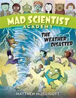 Mad Scientist Academy: Az időjárási katasztrófa - Mad Scientist Academy: The Weather Disaster