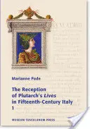 Plutarkhosz életének recepciója a tizenötödik századi Itáliában 2 kötetes sorozat - The Reception of Plutarch's Lives in Fifteenth-Century Italy 2 Volume Set