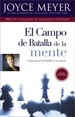 El Campo de Batalla de la Mente: Ganar La Batalla En Su Mente = Az elme harcmezeje - El Campo de Batalla de la Mente: Ganar La Batalla En Su Mente = The Battlefield of the Mind