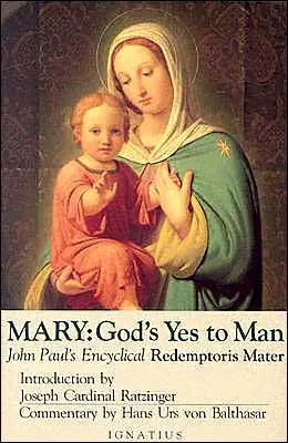 Mária, Isten igenje az emberhez: János Pál pápa II. enciklikája, A Megváltó Anyja - Mary, God's Yes to Man: Pope John Paul II Encyclical Letter, Mother of the Redeemer