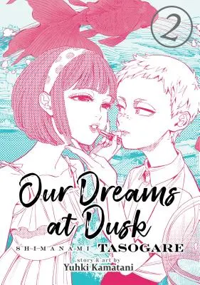 Álmaink alkonyatkor: Shimanami Tasogare Vol. 2 - Our Dreams at Dusk: Shimanami Tasogare Vol. 2