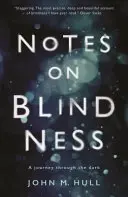 Jegyzetek a vakságról - Utazás a sötétségben - Notes on Blindness - A journey through the dark