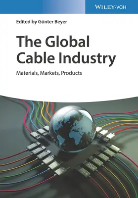 A globális kábelipar: Anyagok, piacok, termékek - The Global Cable Industry: Materials, Markets, Products