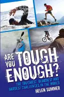 Are You Tough Enough Enough? - A világ legkeményebb, legvéresebb és legkeményebb kihívásai - Are You Tough Enough? - The Toughest, Bloodiest and Hardest Challenges in the World