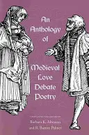 A középkori szerelmi vita költészetének antológiája - An Anthology of Medieval Love Debate Poetry