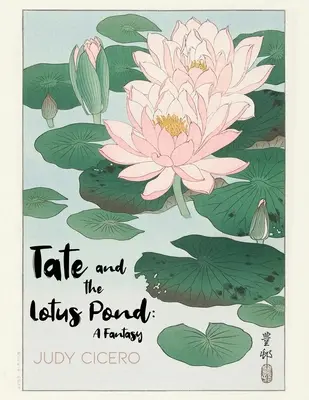 Tate és a lótusztó: Tate Tate: Egy fantázia - Tate and the Lotus Pond: A Fantasy