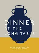 Vacsora a hosszú asztalnál: [Szakácskönyv] - Dinner at the Long Table: [A Cookbook]
