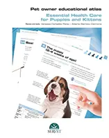 Állattartói oktatási atlasz - Kölyökkutyák és cicák alapellátása - Pet Owner Educational Atlas - Basic Care for Puppies and Kittens