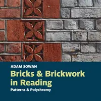 Téglák és téglaképek Readingben - mintázatok és polikrómia - Bricks and Brickwork in Reading - Patterns and polychromy