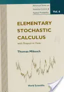 Elemi sztochasztikus számítás, a pénzügyek tükrében - Elementary Stochastic Calculus, with Finance in View