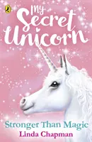 Az én titkos egyszarvúm: A varázslatnál is erősebb - My Secret Unicorn: Stronger Than Magic