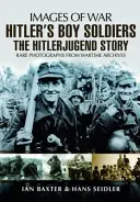 Hitler katonafiúi: A Hitler Jugend története - Hitler's Boy Soldiers: The Hitler Jugend Story