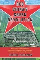 Red China's Green Revolution: Technológiai innováció, intézményi változások és gazdasági fejlődés a kommunák alatt - Red China's Green Revolution: Technological Innovation, Institutional Change, and Economic Development Under the Commune