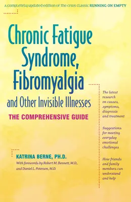 Krónikus fáradtság szindróma, fibromyalgia és más láthatatlan betegségek: A teljes körű útmutató - Chronic Fatigue Syndrome, Fibromyalgia, and Other Invisible Illnesses: The Comprehensive Guide