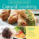 Copycat Cooking with Six Sisters' Stuff: 100+ népszerű éttermi étel, amit otthon is elkészíthetsz. - Copycat Cooking with Six Sisters' Stuff: 100+ Popular Restaurant Meals You Can Make at Home