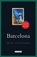 Barcelona: Irodalmi útikalauz utazóknak - Barcelona: A Literary Guide for Travellers