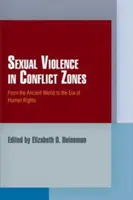 Szexuális erőszak a konfliktusövezetekben: Az ókortól az emberi jogok korszakáig - Sexual Violence in Conflict Zones: From the Ancient World to the Era of Human Rights