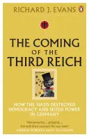 A Harmadik Birodalom eljövetele - Hogyan rombolták le a nácik a demokráciát és ragadták magukhoz a hatalmat Németországban? - Coming of the Third Reich - How the Nazis Destroyed Democracy and Seized Power in Germany