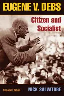 Eugene V. Debs: Debs: Polgár és szocialista - Eugene V. Debs: Citizen and Socialist