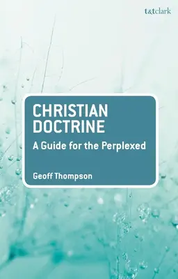 Keresztény tanítás: A Guide for the Perplexed - Christian Doctrine: A Guide for the Perplexed