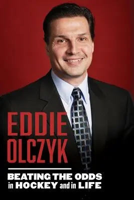 Eddie Olczyk: Az esélyek legyőzése a jégkorongban és az életben - Eddie Olczyk: Beating the Odds in Hockey and in Life