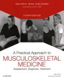 Gyakorlati megközelítés a mozgásszervi gyógyászathoz - értékelés, diagnózis, kezelés - Practical Approach to Musculoskeletal Medicine - Assessment, Diagnosis, Treatment