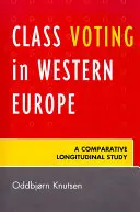 Osztályszavazás Nyugat-Európában: A Comparative Longitudinal Study - Class Voting in Western Europe: A Comparative Longitudinal Study