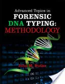 A törvényszéki DNS-típusmeghatározás haladó témái: Módszertan - Advanced Topics in Forensic DNA Typing: Methodology