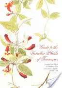 Útmutató Tennessee érrendszeri növényeihez - Guide to the Vascular Plants of Tennessee