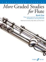 More Graded Studies for Flute, Bk 1: Flute Study Repertoire with Supporting Simultaneous Learning Elements (További fokozatos tanulmányok fuvolára, Bk 1: Fuvola tanulmányi repertoár támogató szimultán tanulási elemekkel) - More Graded Studies for Flute, Bk 1: Flute Study Repertoire with Supporting Simultaneous Learning Elements