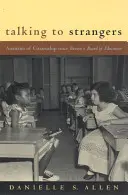 Beszélgetés idegenekkel: Az állampolgársággal kapcsolatos szorongások a Brown v. Board of Education óta - Talking to Strangers: Anxieties of Citizenship since Brown v. Board of Education