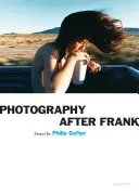 Philip Gefter: Gefter: Fotográfia Frank után - Philip Gefter: Photography After Frank