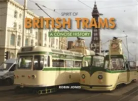 A brit villamosok szelleme - Tömör történelem - Spirit of British Trams - A Concise History