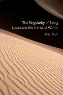 A lét szingularitása: Lacan és a belső halhatatlan - The Singularity of Being: Lacan and the Immortal Within