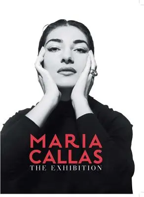 Maria Callas: Callas: A kiállítás - Maria Callas: The Exhibition