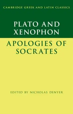 Platón: Szókratész apológiája és Xenophón: Szókratész apológiája - Plato: The Apology of Socrates and Xenophon: The Apology of Socrates