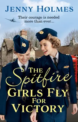 Spitfire Girls Fly for Victory - Egy felemelő háborús történet a reményről és a bátorságról. - Spitfire Girls Fly for Victory - An uplifting wartime story of hope and courage