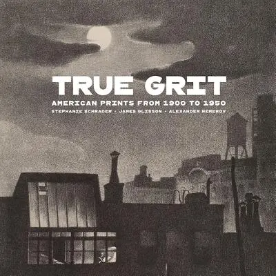 True Grit: Amerikai grafika 1900-tól 1950-ig - True Grit: American Prints from 1900 to 1950