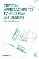 A televíziós és filmes díszlettervezés kritikai megközelítései - Critical Approaches to TV and Film Set Design