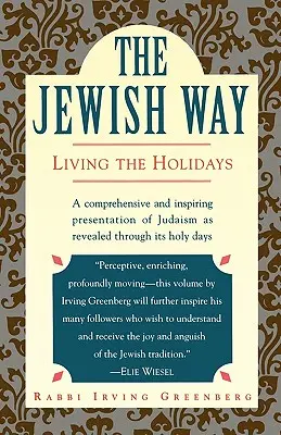 A zsidó út: Az ünnepek megélése - The Jewish Way: Living the Holidays