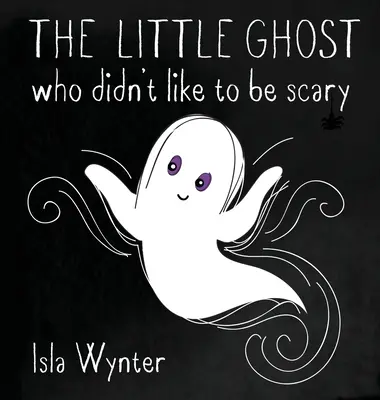 A kis szellem, aki nem szeretett ijesztő lenni - The Little Ghost Who Didn't Like to Be Scary