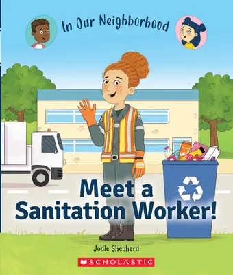 Ismerj meg egy köztisztasági dolgozót! (a szomszédságunkban) (Könyvtári kiadás) - Meet a Sanitation Worker! (in Our Neighborhood) (Library Edition)