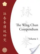 A Wing Chun kompendium, első kötet - The Wing Chun Compendium, Volume One