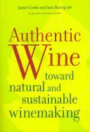 Hiteles bor: A természetes és fenntartható borkészítés felé - Authentic Wine: Toward Natural and Sustainable Winemaking