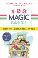 1-2-3 varázslat gyerekeknek: Segítünk a gyerekeknek megérteni az új szabályokat - 1-2-3 Magic for Kids: Helping Your Kids Understand the New Rules